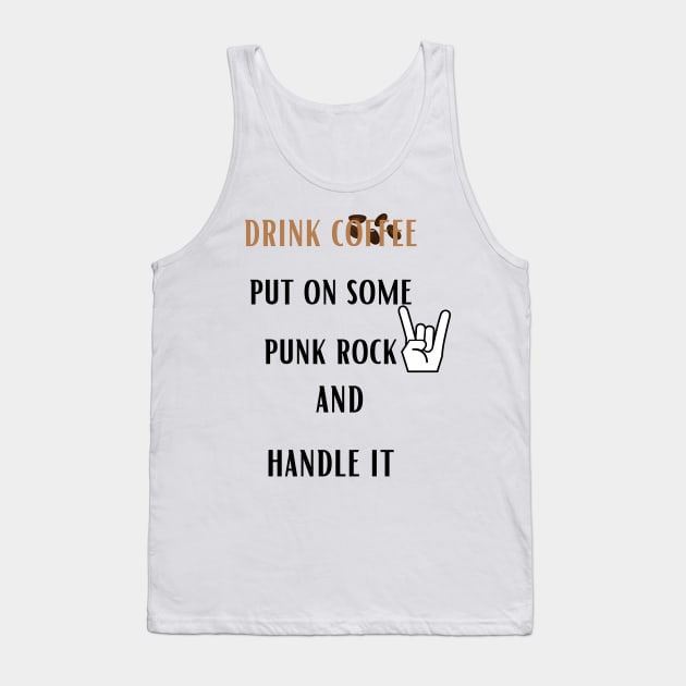 Coffee Punk Rock Handle It Tank Top by ArtShotss